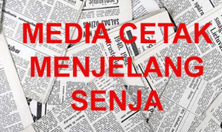 Media Cetak Menjelang Senja dan Tutup Usia