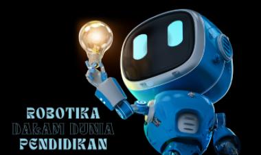 Robotika dalam Pendidikan di Masa Depan dan Sekarang