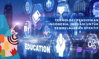 Inovasi Teknologi Pendidikan untuk Meningkatkan Hasil Belajar Siswa