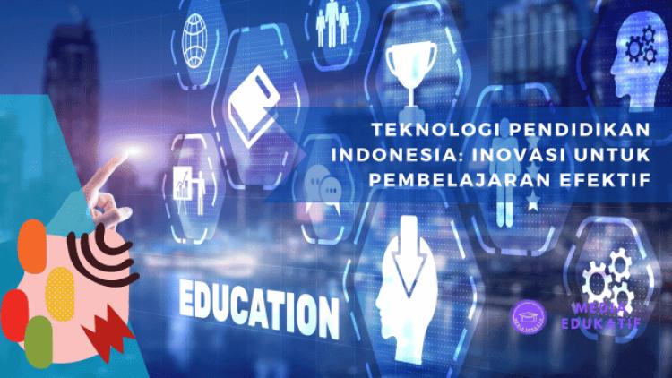 Inovasi Teknologi Pendidikan untuk Meningkatkan Hasil Belajar Siswa