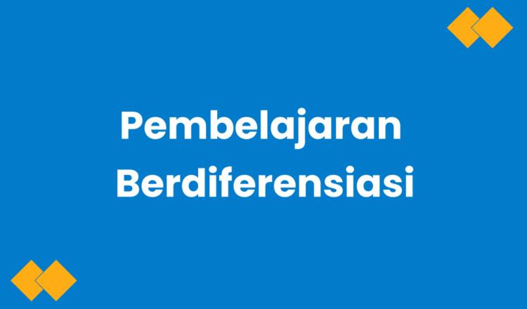 Model Pembelajaran Berdiferensiasi dalam Kurikulum Merdeka