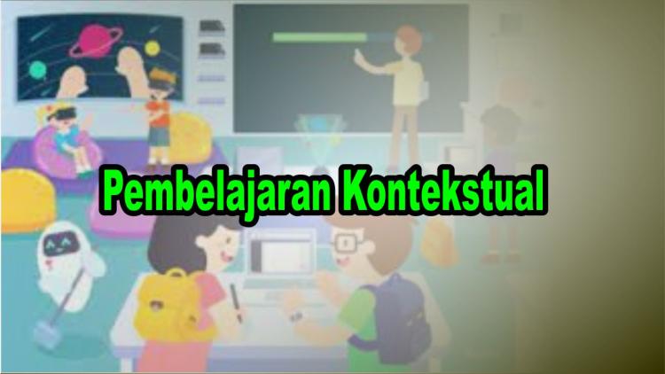 Penerapan Model Pembelajaran Kontekstual dalam Kurikulum Merdeka