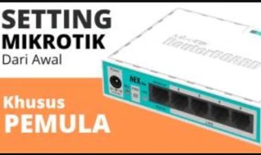 Cara Setting MikroTik dari Awal untuk Pemula