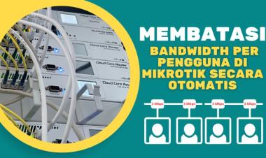 Cara Membatasi Penggunaan Bandwidth per Pengguna dengan MikroTik