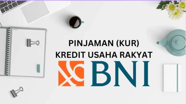 Skema Kredit Usaha Rakyat (KUR) BNI 2025 Peluang Emas Bagi UMKM untuk Naik Kelas